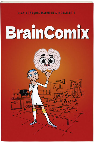 Cover image for BrainComix by Jean-François Marmion, Illustrated by Monsieur B, and translated by Hannah Chute