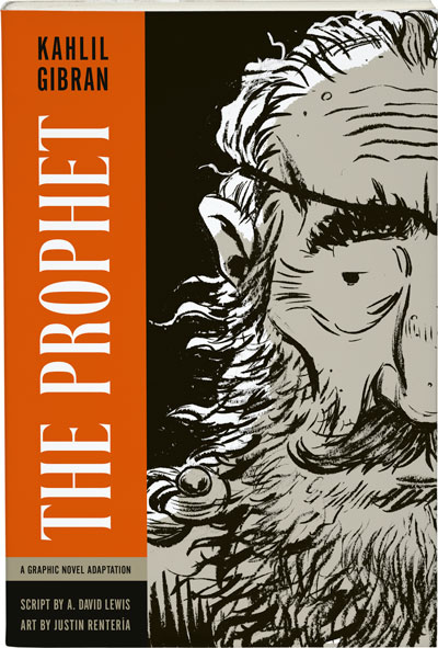 Cover image for The Prophet: A Graphic Novel Adaptation By Kahlil Gibran, Script by A. David Lewis, and art byJustin Rentería