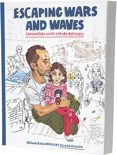 Cover image for Escaping Wars and Waves: Encounters with Syrian Refugees By Olivier Kugler