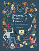 Cover image for Eventually Everything Connects: Eight Essays on Uncertainty By Sarah Firth