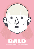 Cover image for Bald by Tereza Čechová, Art by Štěpánka Jislová, and translated by Martha Kuhlman and Tereza Čechová