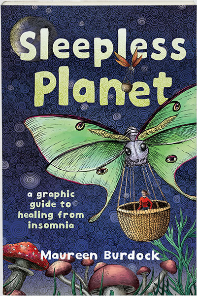 Cover image for Sleepless Planet: A Graphic Guide to Healing from Insomnia By Maureen Burdock